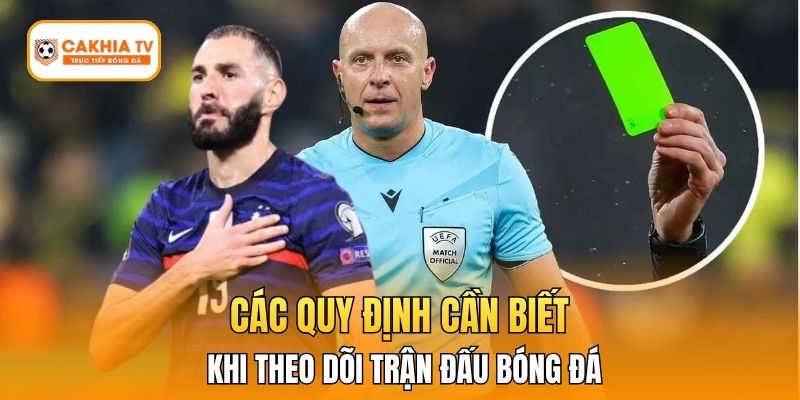 Các quy định cần biết khi theo dõi trận đấu bóng đá